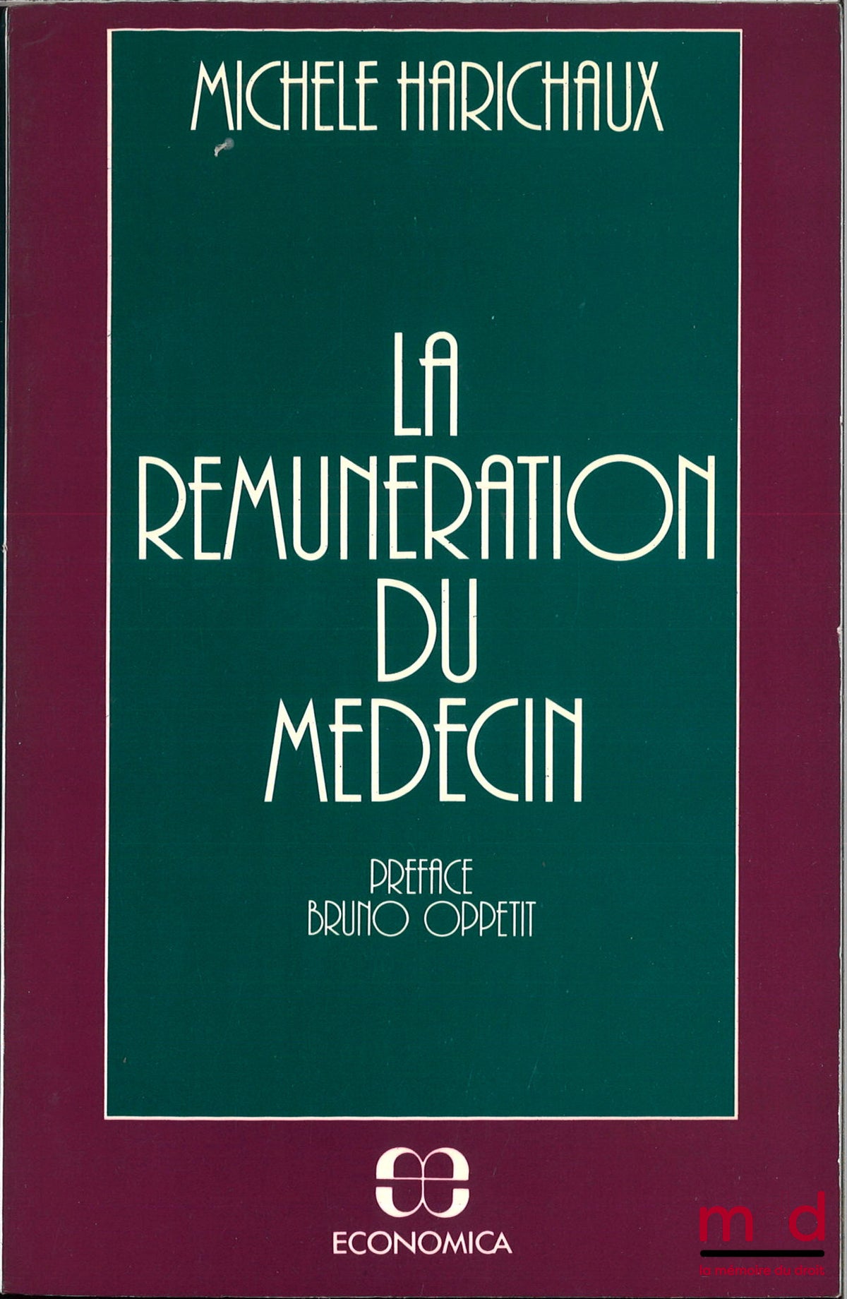 HARICHAUX (Michèle) – LA RÉMUNÉRATION DU MÉDECIN, Préface de Bruno Oppetit