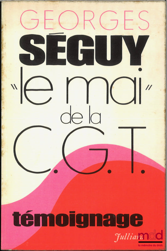 SÉGUY (Georges) – LE MAI DE LA C.G.T.