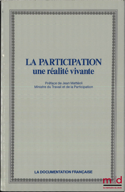 [Collectif] – LA PARTICIPATION, UNE RÉALITÉ VIVANTE, Préface de Jean Mattéoli