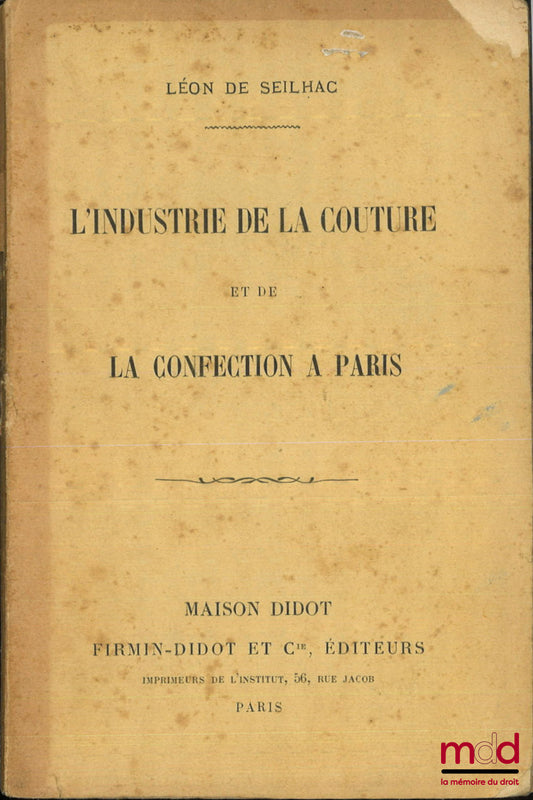 DE SEILHAC (Léon) – L’INDUSTRIE DE LA COUTURE ET DE LA CONFECTION À PARIS