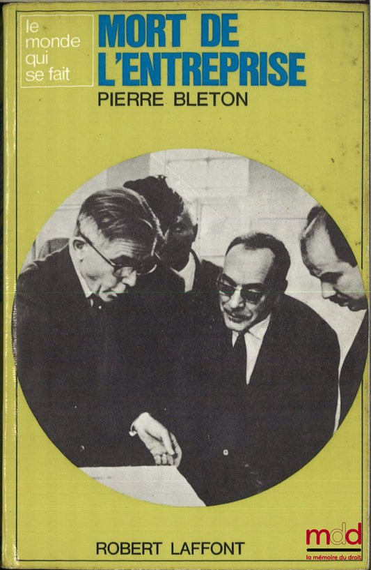BLETON (Pierre) – MORT DE L’ENTREPRISE, coll. Le monde qui se fait