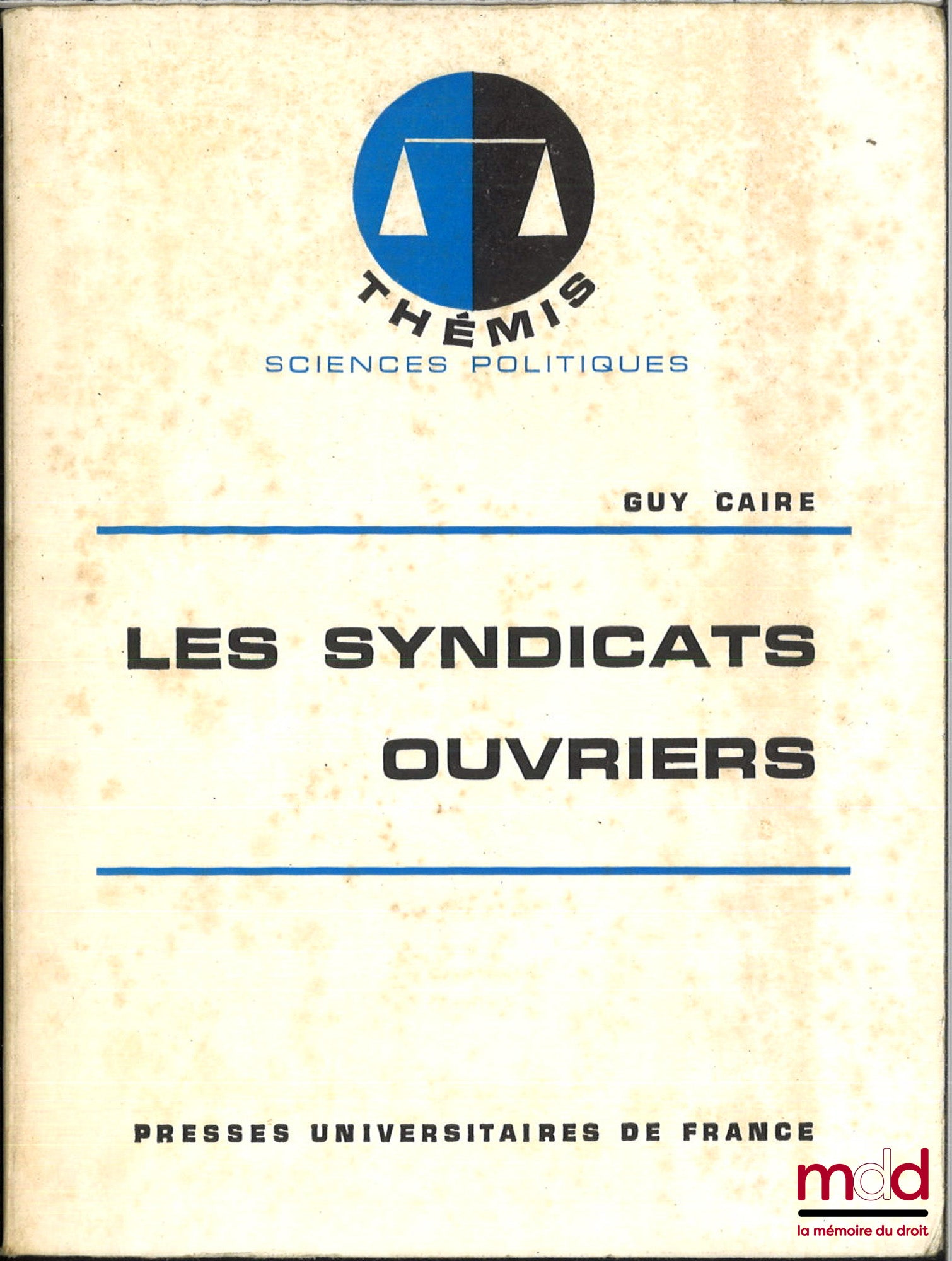 CAIRE (Guy) – LES SYNDICATS OUVRIERS, coll. Thémis / Sciences politiques