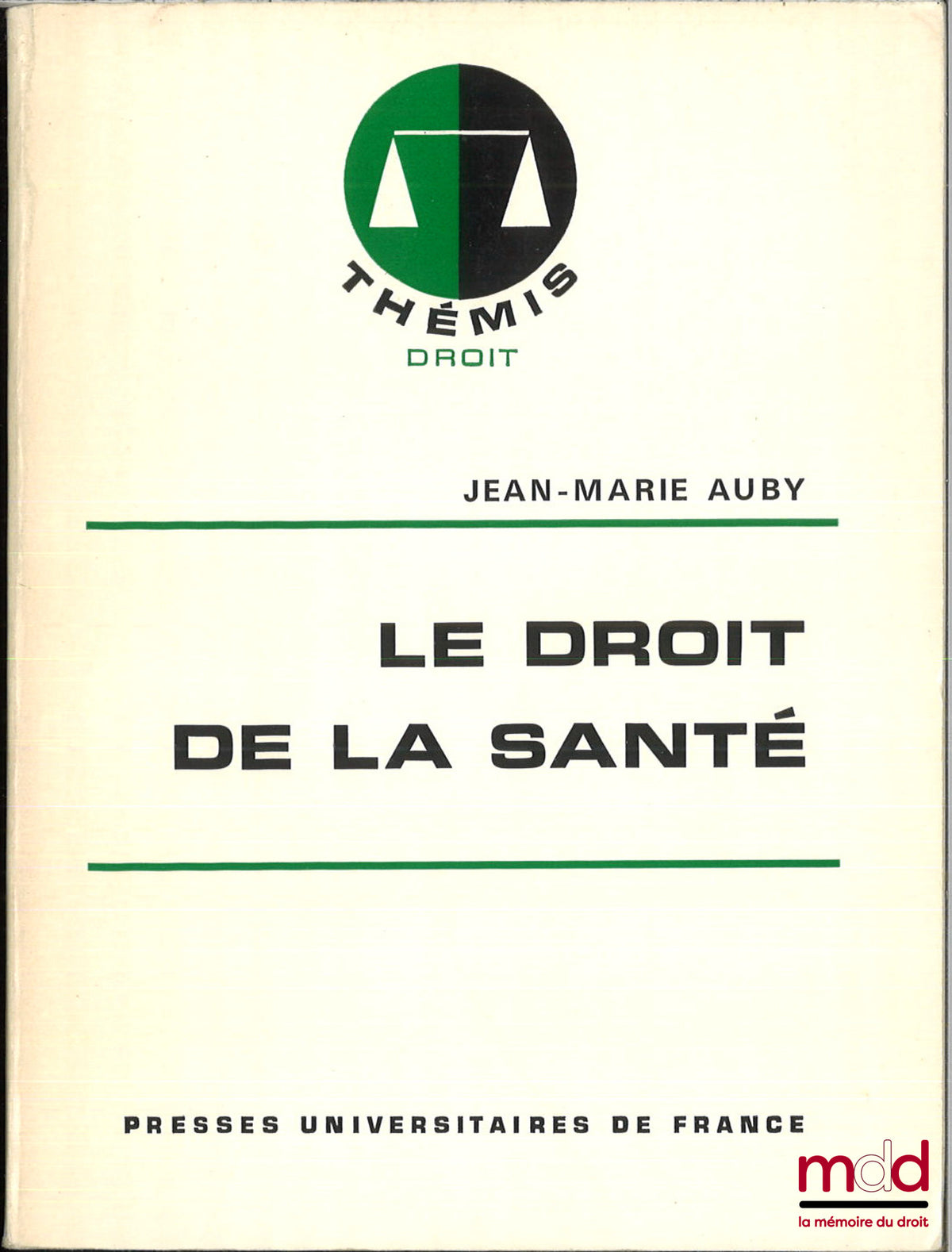 AUBY (Jean-Marie) – LE DROIT DE LA SANTÉ, coll. Thémis / Droit