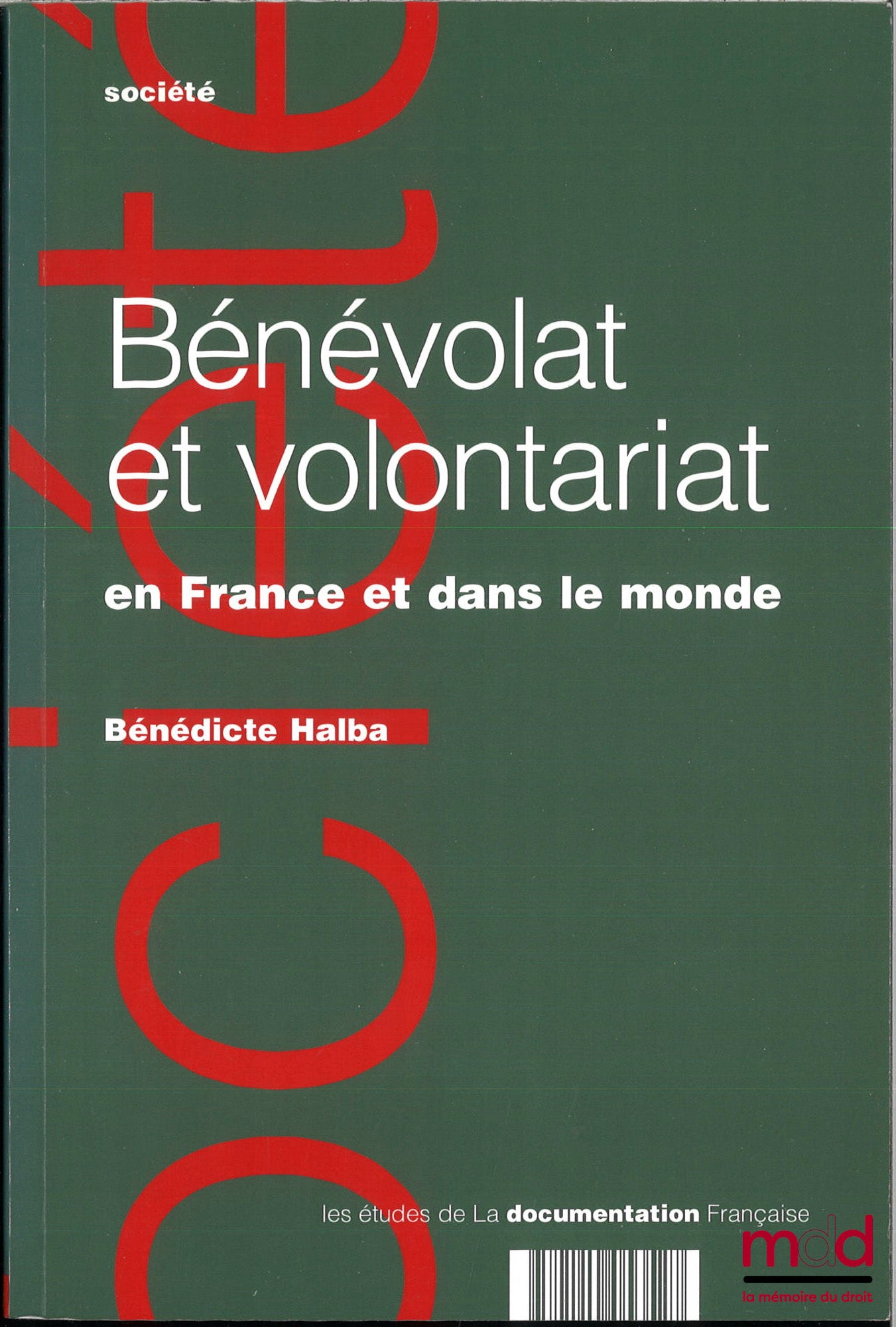 HALBA (Bénédicte) – BÉNÉVOLAT ET VOLONTARIAT, En France et dans le monde, coll. Les études de La Documentation Française