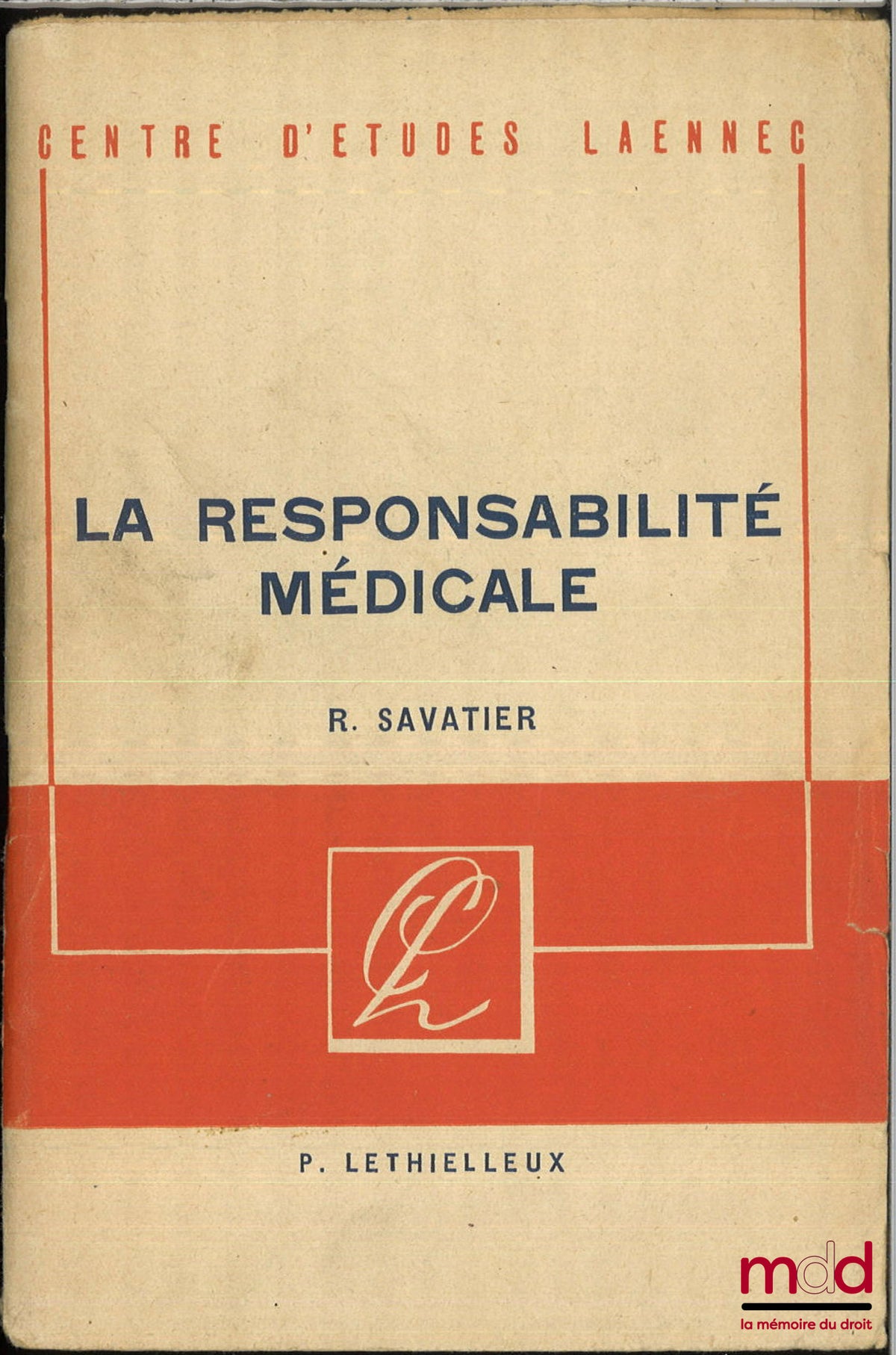 SAVATIER (René) – LA RESPONSABILITÉ MÉDICALE, Centre d’études Laennec