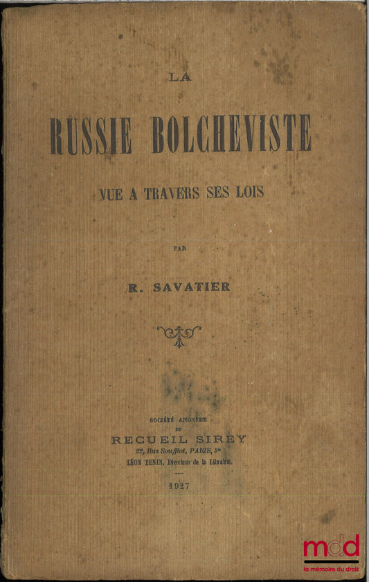 SAVATIER (René) – LA RUSSIE BOLCHÉVISTE VUE À TRAVERS SES LOIS