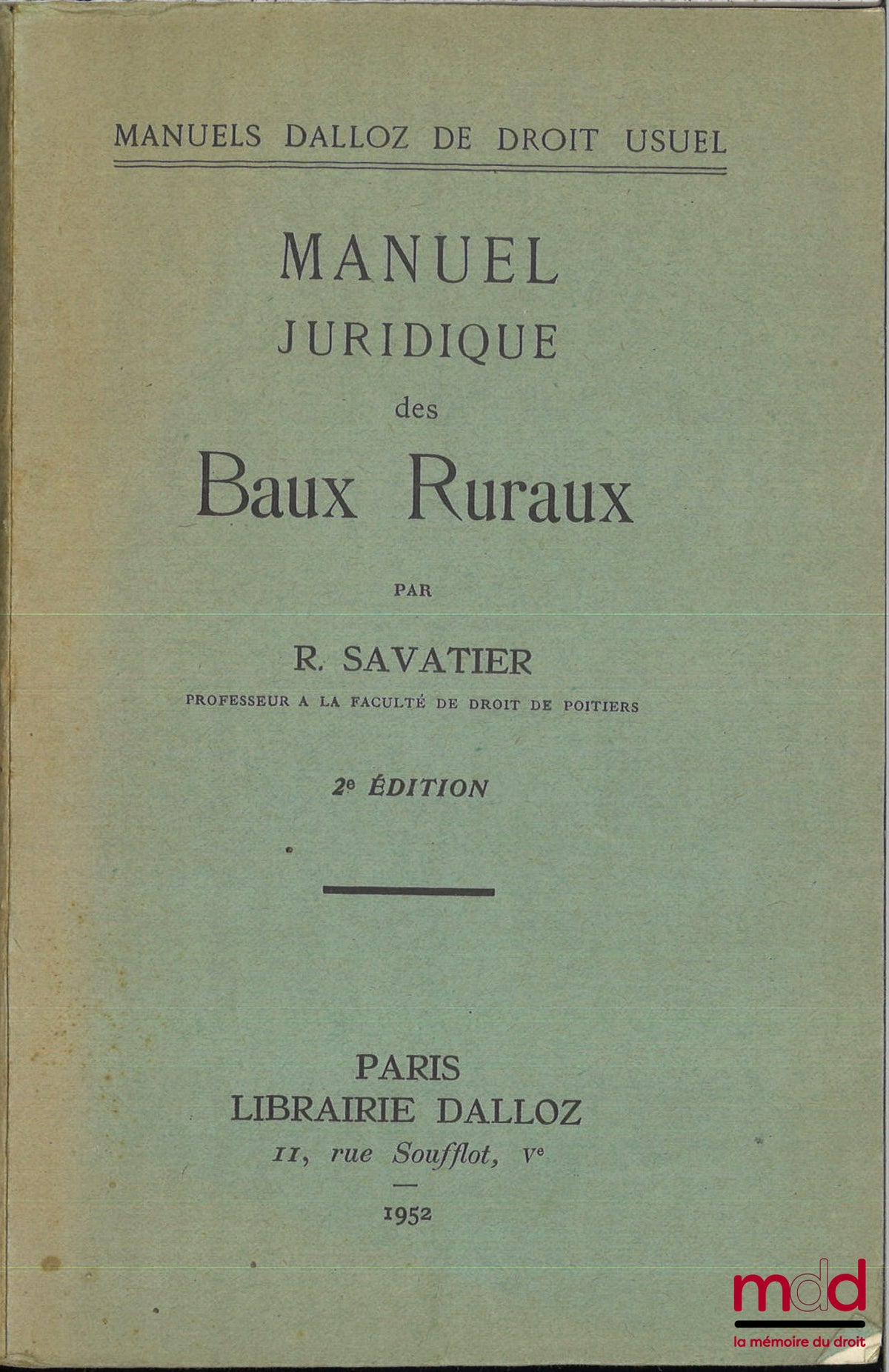 SAVATIER (René) – MANUEL JURIDIQUE DES BAUX RURAUX, 2e éd., coll. Manuels Dalloz de droit usuel