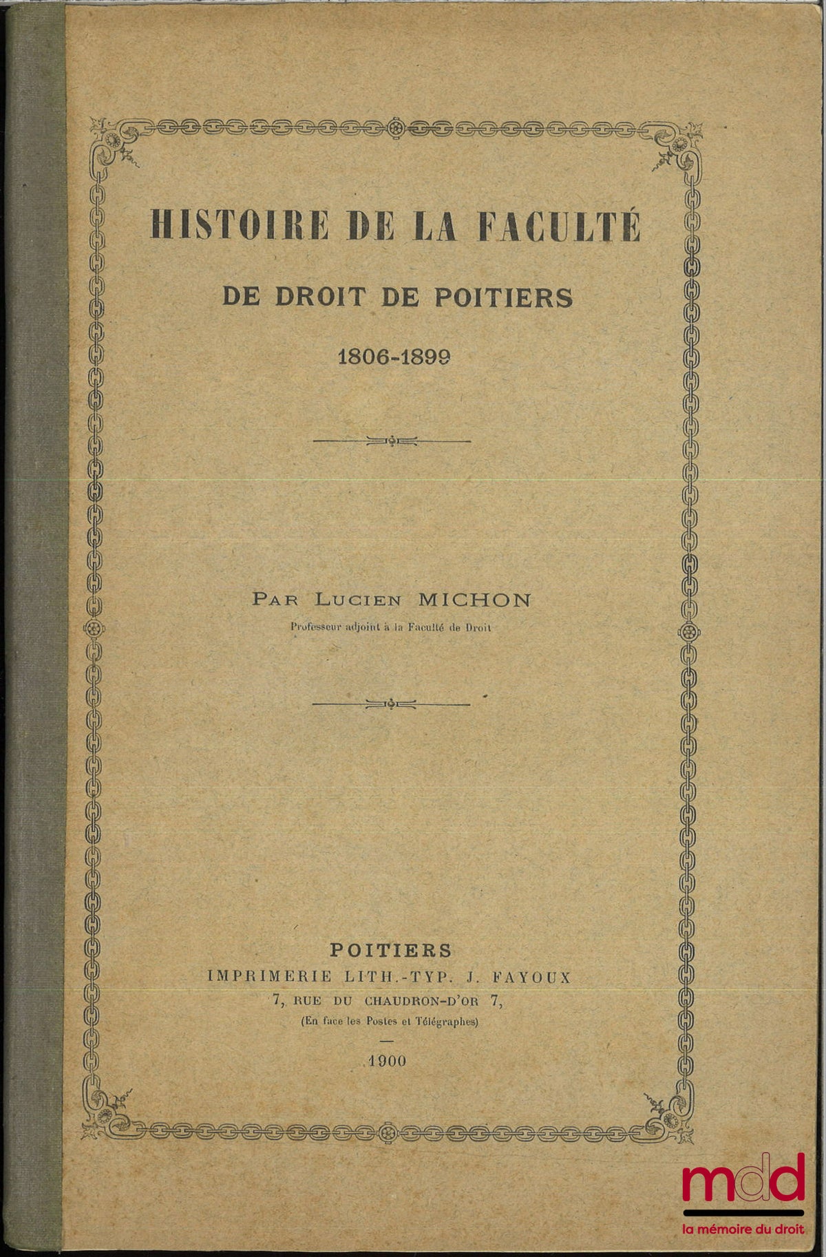MICHON (Lucien) – HISTOIRE DE LA FACULTÉ DE DROIT DE POITIERS, 1806 à 1899