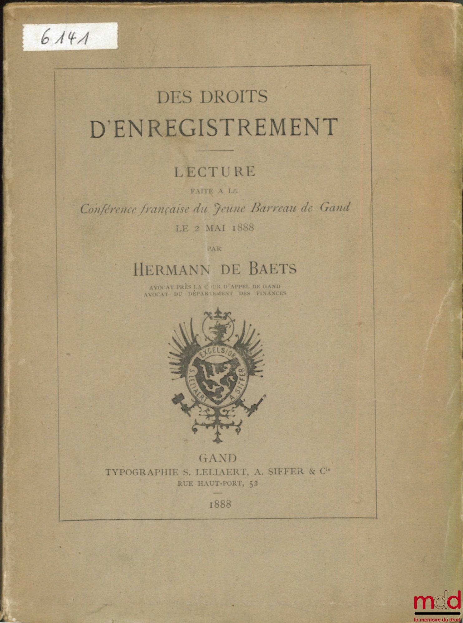 BAETS (Hermann de) – ON REGISTRATION RIGHTS, Read at the French Conference of the Young Bar Association of Ghent on May 2, 1888