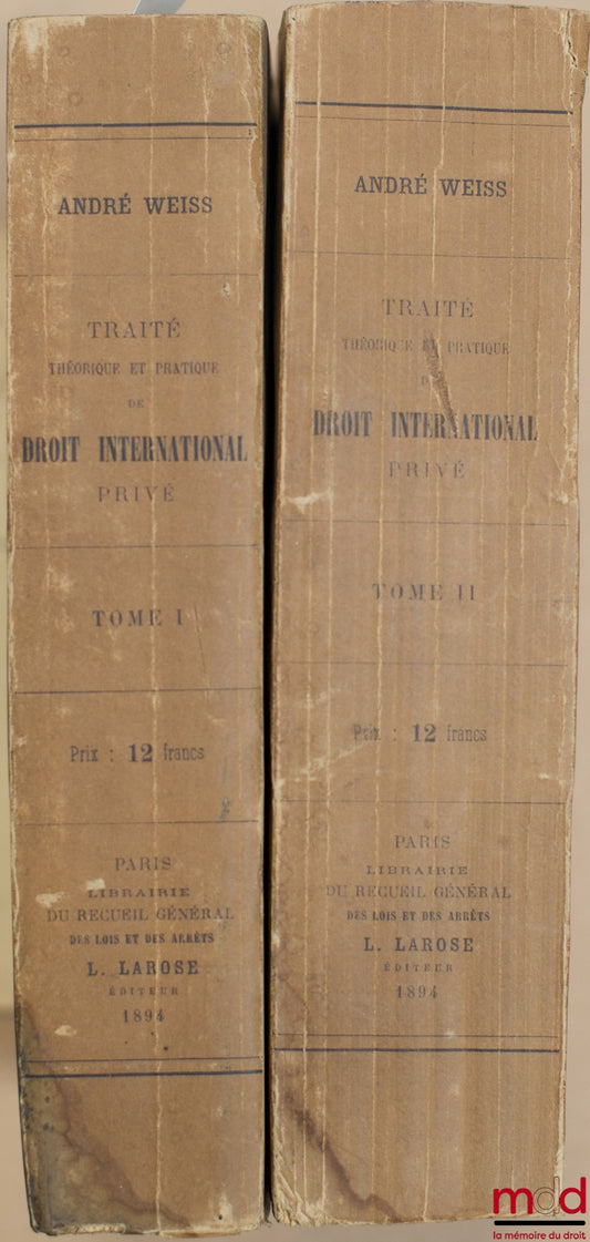 WEISS (André) – THEORETICAL AND PRACTICAL TREATISE ON PRIVATE INTERNATIONAL LAW, vol. I: ON NATIONALITY, vol. II: THE LAW OF THE FOREIGNER [missing vols. III to V]