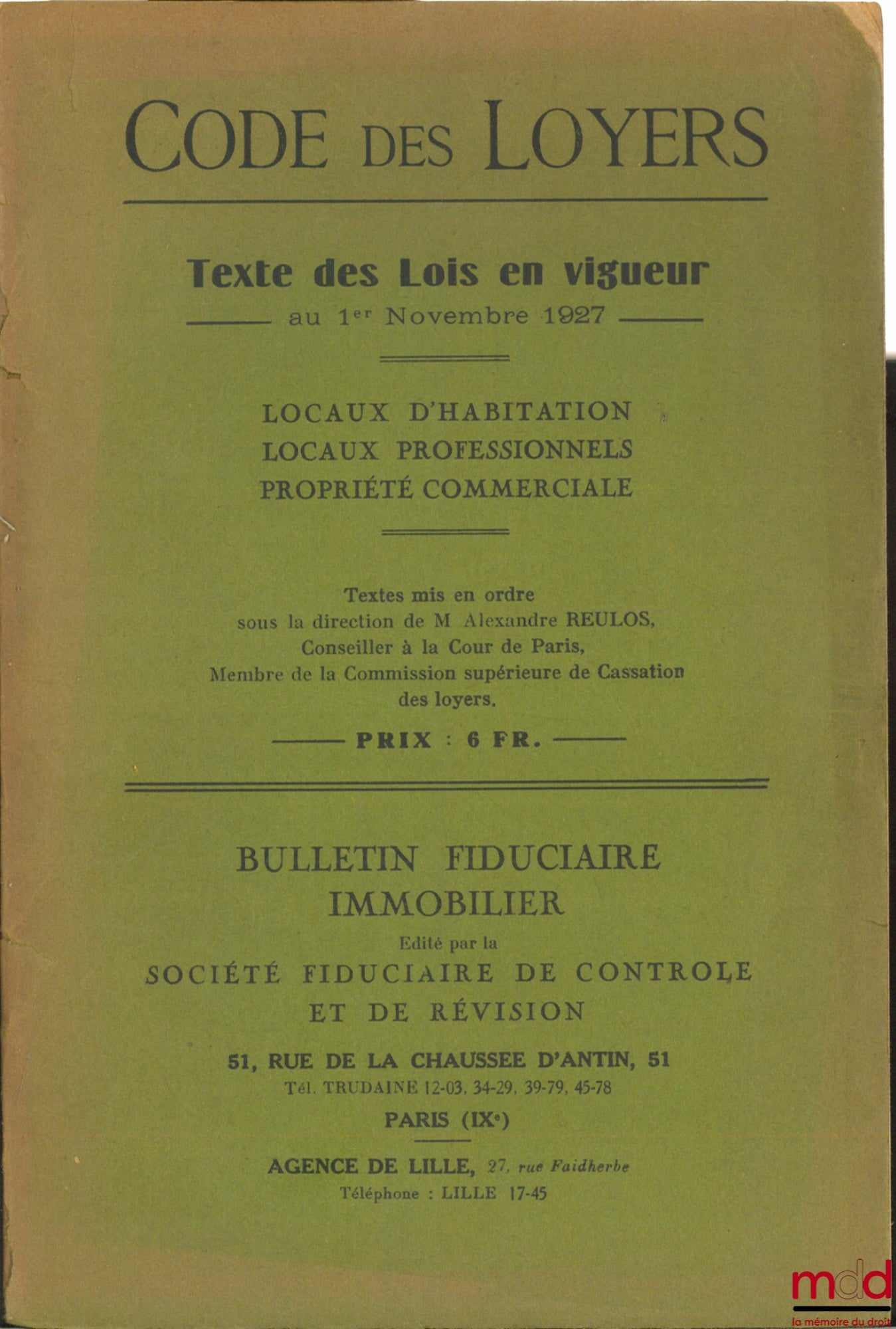 REULOS (Alexandre) – RENT CODE, TEXT OF LAWS IN FORCE ON NOVEMBER 1, 1927, RESIDENTIAL PREMISES, PROFESSIONAL PREMISES, COMMERCIAL PROPERTY