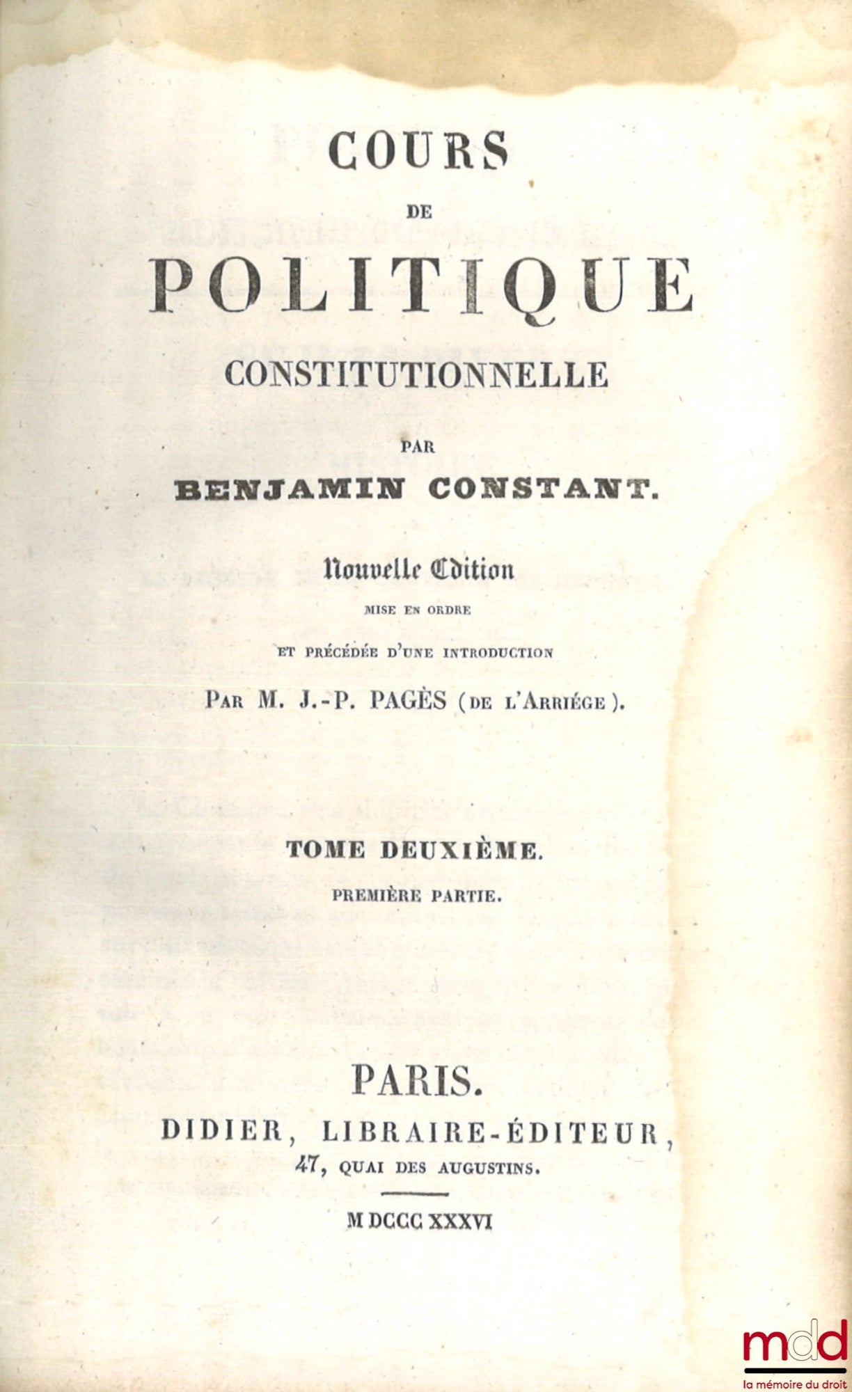 CONSTANT (Benjamin) – COURS DE POLITIQUE CONSTITUTIONNELLE, nouvelle éd. mise en ordre et précédée d’une introduction par M. J.-P. Pagès