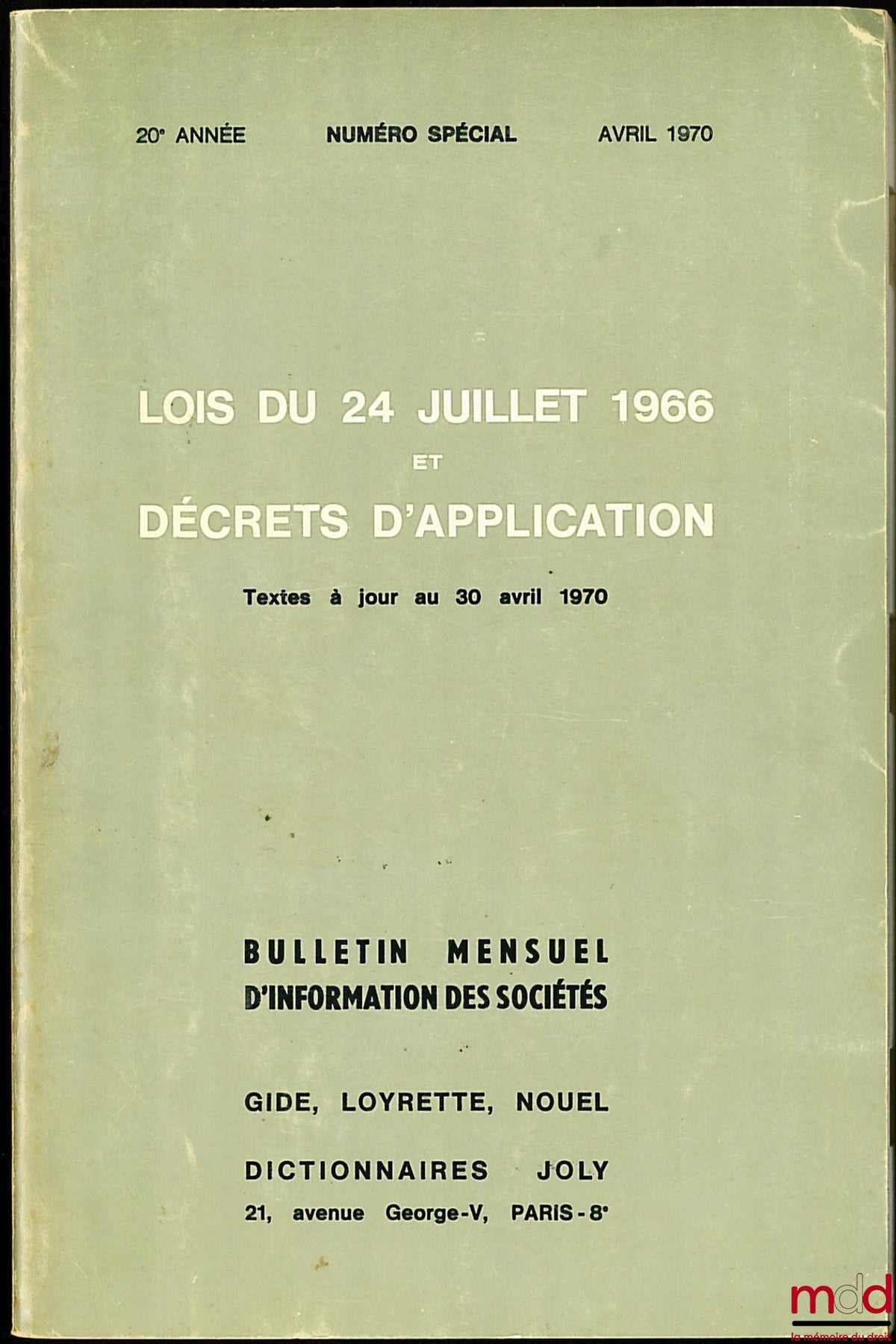 GIDE, LOYRETTE, NOUEL – MONTHLY INFORMATION BULLETIN FOR COMPANIES, 20th year, SPECIAL ISSUE, April 1970: LAWS OF JULY 24, 1966 AND IMPLEMENTING DECREES, texts updated to April 30, 1970