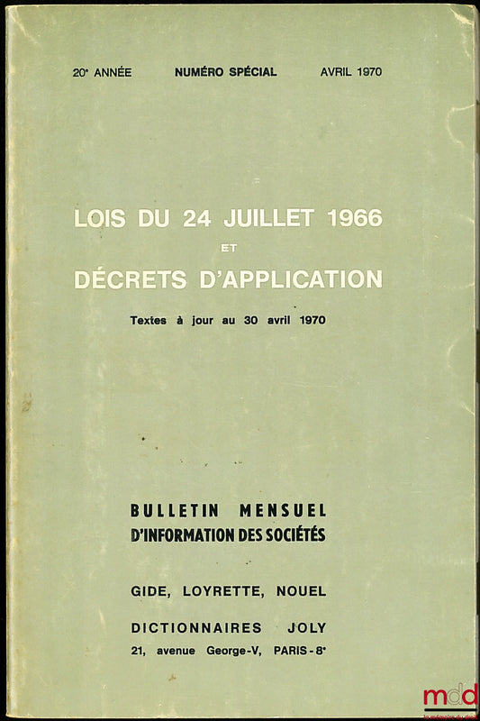 GIDE, LOYRETTE, NOUEL – MONTHLY INFORMATION BULLETIN FOR COMPANIES, 20th year, SPECIAL ISSUE, April 1970: LAWS OF JULY 24, 1966 AND IMPLEMENTING DECREES, texts updated to April 30, 1970
