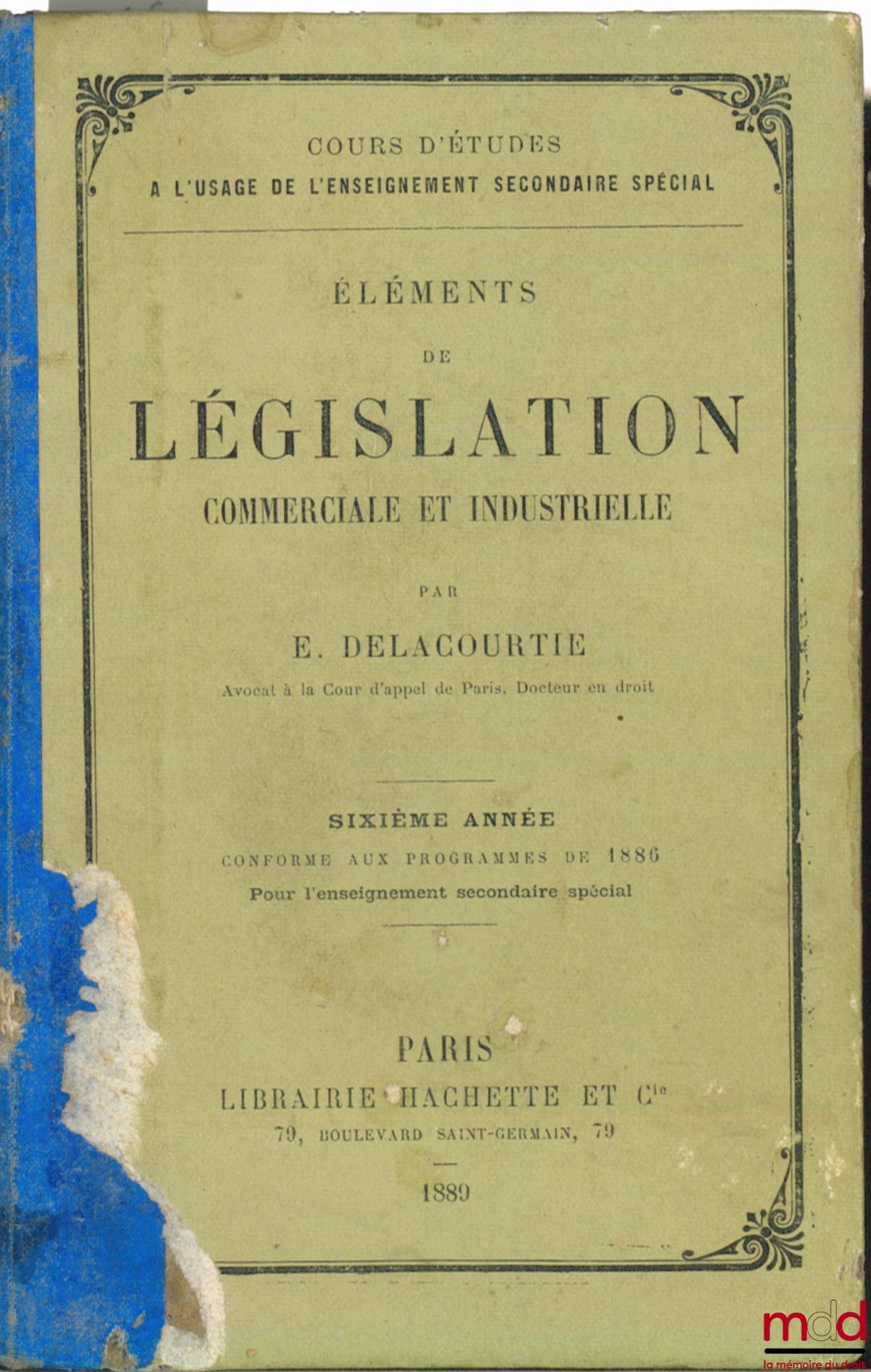 DELACOURTIE (E.) – ELEMENTS OF COMMERCIAL AND INDUSTRIAL LEGISLATION, 6th year, conforming to the 1886 programs for specialized secondary education, coll. Course of studies for specialized secondary education