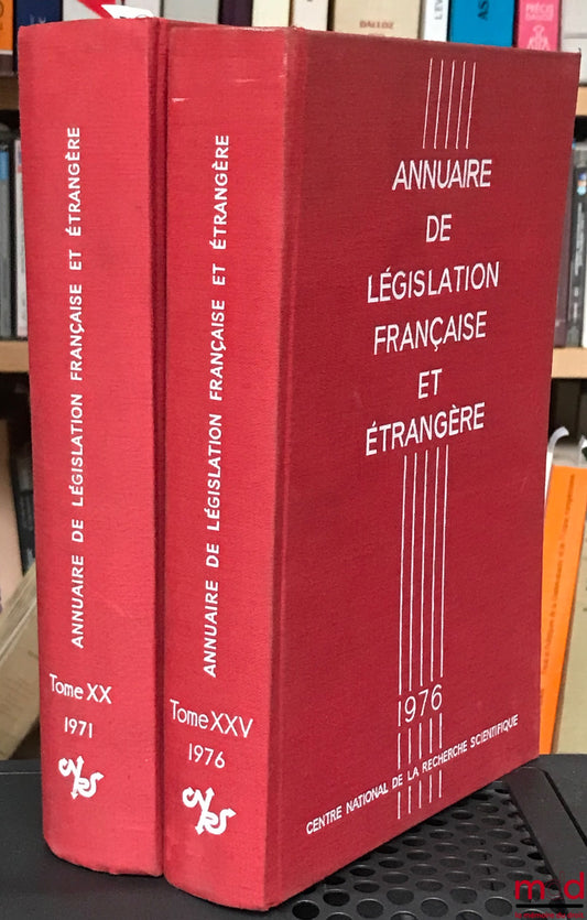 Yearbook of French and Foreign Legislation containing notices on the evolution of law in different countries, new series, vol. XX, year 1971 and XXV, year 1976