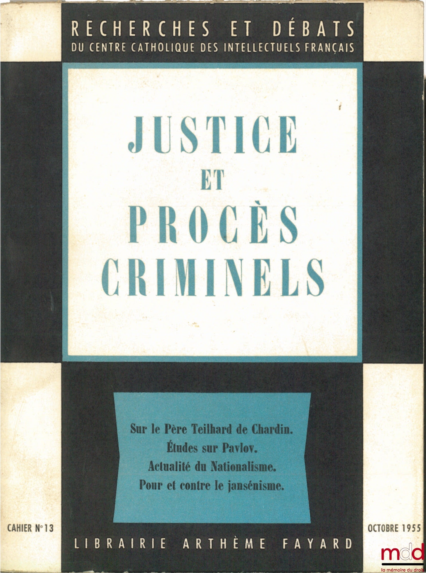 Collective – JUSTICE AND CRIMINAL TRIALS: On Father Teilhard de Chardin. Studies on Pavlov. The Relevance of Nationalism. For and Against Jansenism, coll. Research and Debates of the Catholic Center of French Intellectuals, booklet no. 13