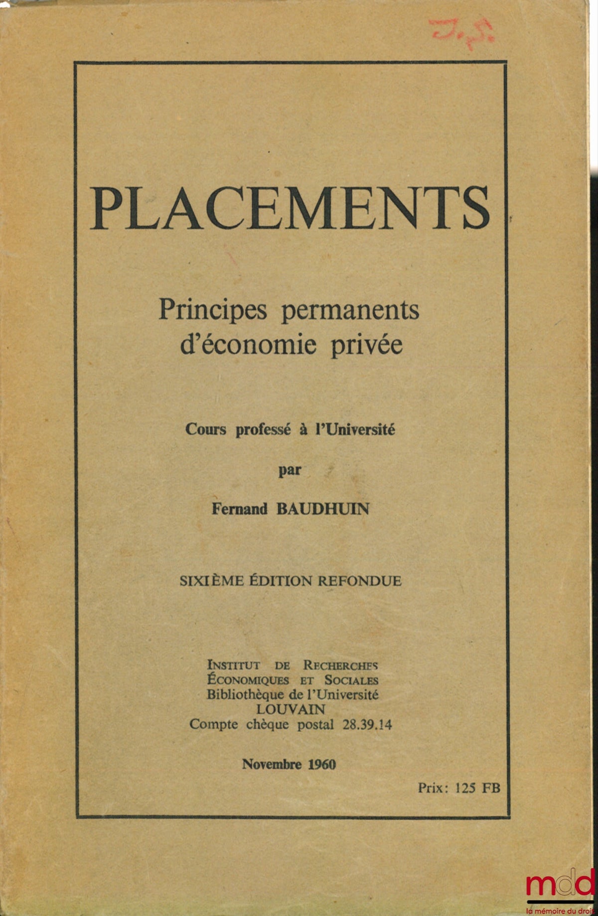 BAUDHUIN (Fernand) – INVESTMENTS, PERMANENT PRINCIPLES OF PRIVATE ECONOMICS, Course taught at the University of Louvain in 1943, 6th ed.