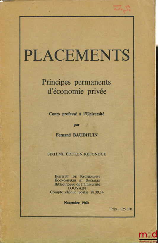 BAUDHUIN (Fernand) – INVESTMENTS, PERMANENT PRINCIPLES OF PRIVATE ECONOMICS, Course taught at the University of Louvain in 1943, 6th ed.