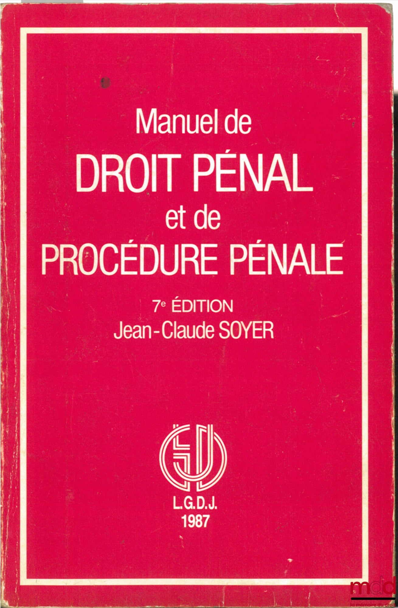 SOYER (Jean-Claude) – MANUAL OF CRIMINAL LAW AND CRIMINAL PROCEDURE, 7th ed.