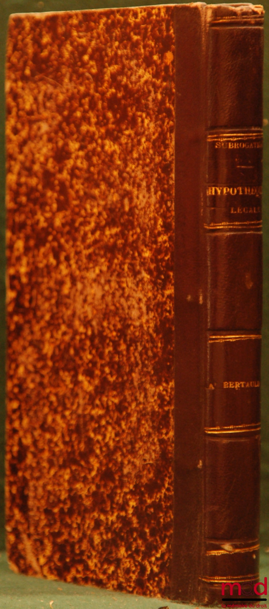 BERTAULD (Alfred) – THEORETICAL AND PRACTICAL TREATISE ON SUBROGATION TO THE LEGAL MORTGAGE OF MARRIED WOMEN, 2nd ed.