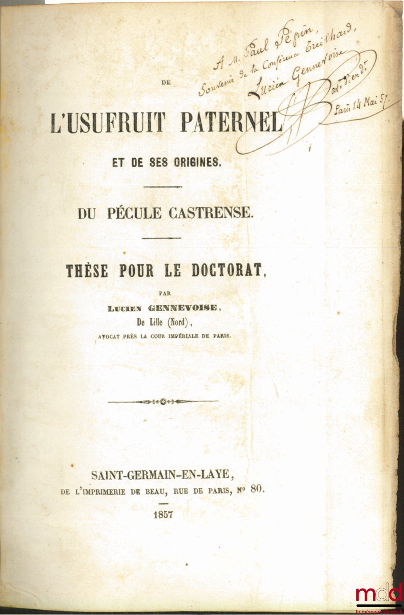 GENNEVOISE (Lucien) et LEHEUTRE (Emile) – DE L’USUFRUIT PATERNEL ET DE SES ORIGINES. DU PÉCULE CASTRENSE et JUS ROMANUM : DE USUFRUCTU ACCRESCENDO - QUIBUS MODIS USUSFRUCTUS AMITTUR. VATICANA FRAGMENTA : DE USUFRUCTU