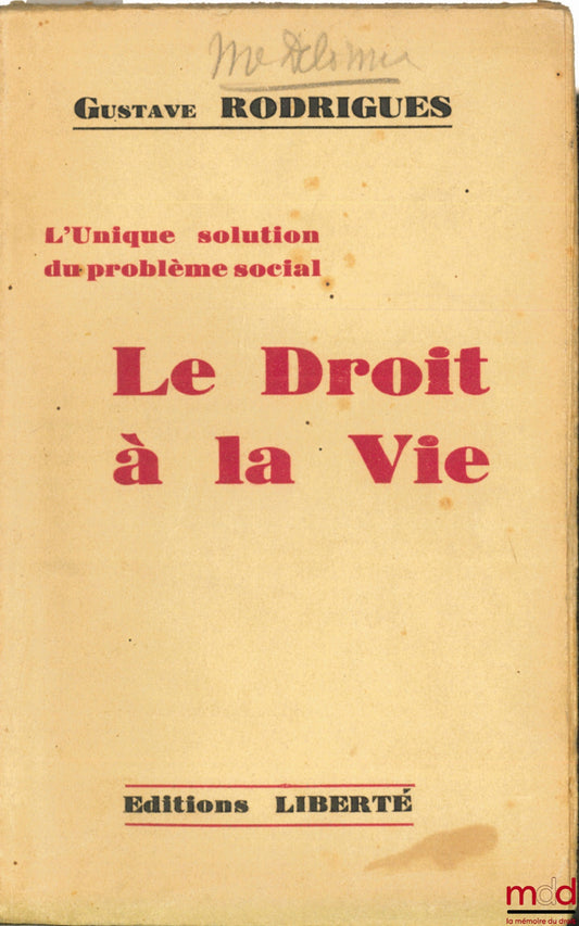 RODRIGUES (Gustave) – THE ONLY SOLUTION TO THE SOCIAL PROBLEM: THE RIGHT TO LIFE, 3rd ed.