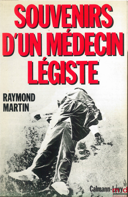 MARTIN (Raymond) – MEMOIRS OF A FORENSICIAN