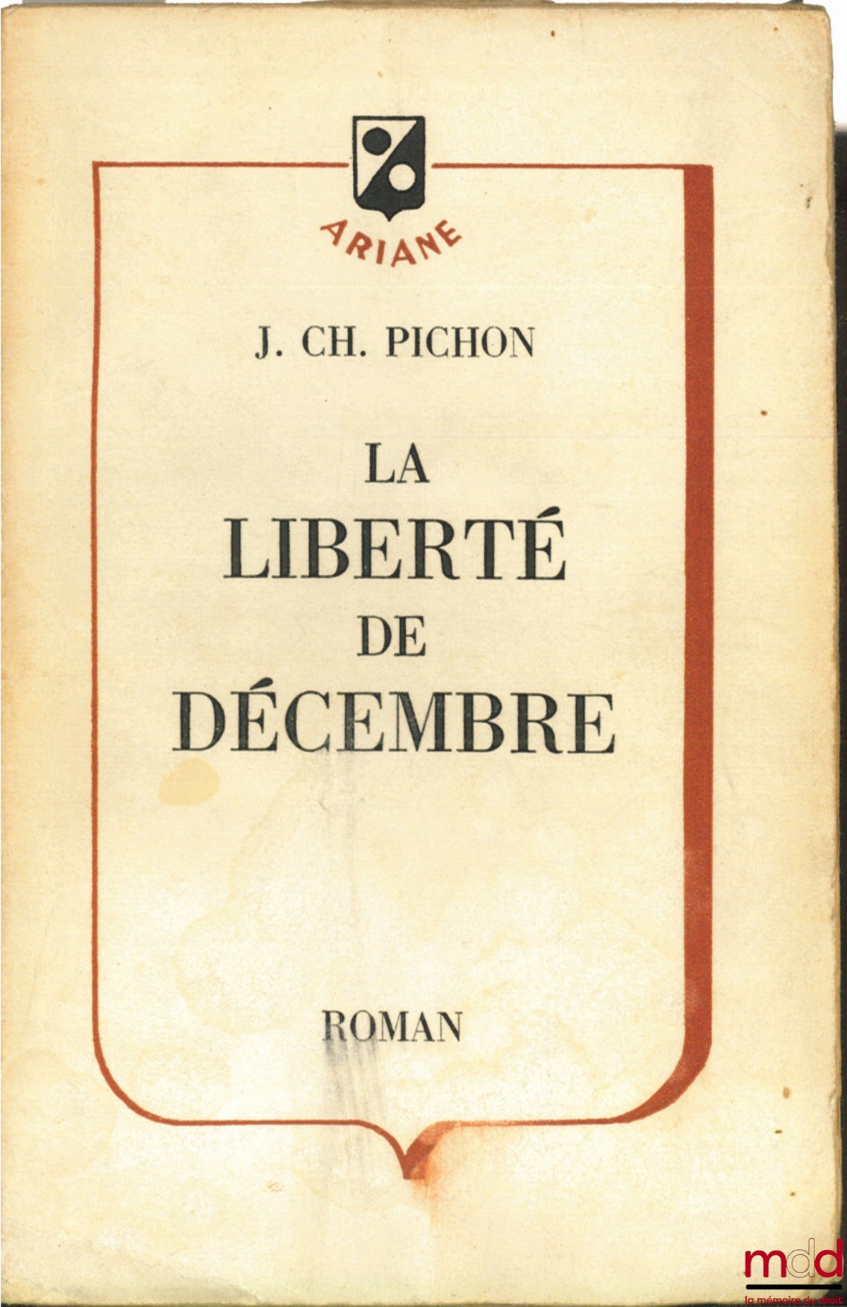 PICHON (Jean Charles) – THE FREEDOM OF DECEMBER, Novel