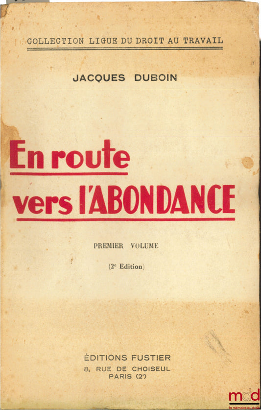 DUBOIN (Jacques) – ON THE ROAD TO ABUNDANCE, Volume One (2nd ed.), coll. League for the Right to Work