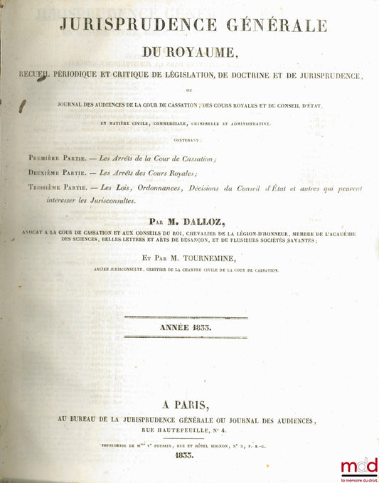 DALLOZ and TOURNEMINE – GENERAL JURISPRUDENCE OF THE KINGDOM, PERIODIC AND CRITICAL COLLECTION OF LEGISLATION, DOCTRINE AND JURISPRUDENCE, year 1833