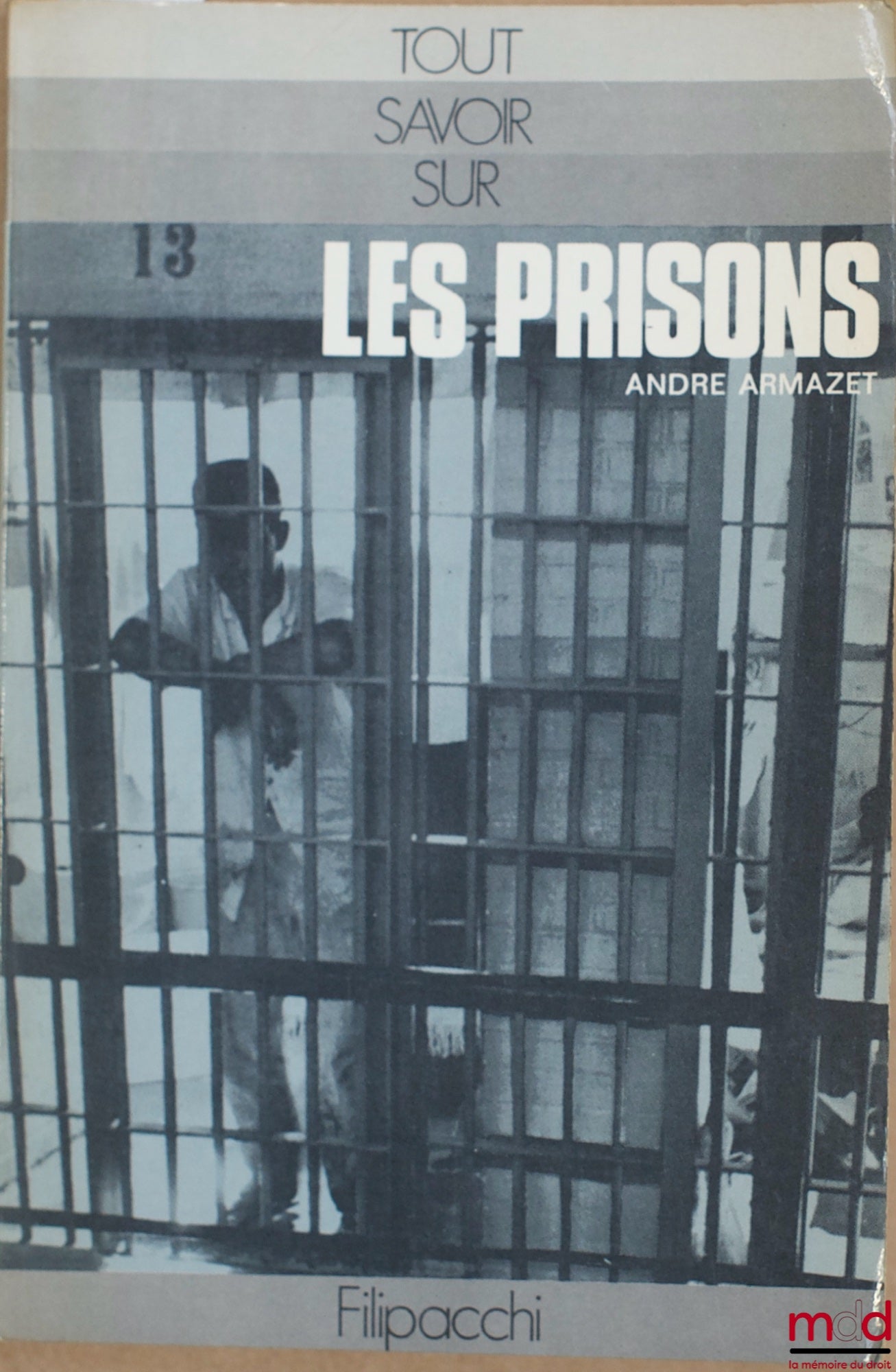 ARMAZET (André) – LES PRISONS, coll. “Tout savoir sur…”