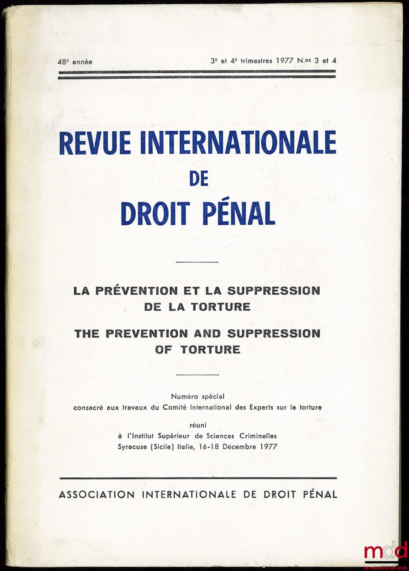 [Symposium] – INTERNATIONAL REVIEW OF CRIMINAL LAW, 48th year, 3rd-4th quarter 1977, no. 3-4, THE PREVENTION AND SUPPRESSION OF TORTURE