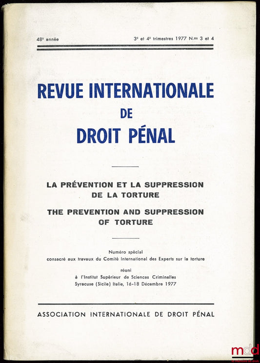 [Symposium] – INTERNATIONAL REVIEW OF CRIMINAL LAW, 48th year, 3rd-4th quarter 1977, no. 3-4, THE PREVENTION AND SUPPRESSION OF TORTURE
