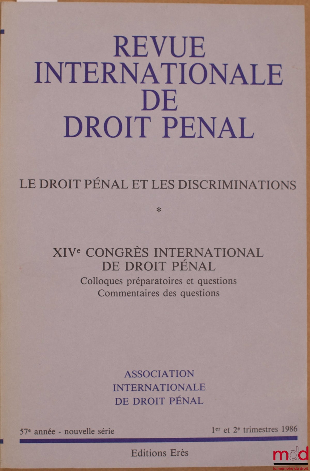 [Symposium] – INTERNATIONAL REVIEW OF CRIMINAL LAW, 57th year, new series, 1st-2nd quarter 1986, XIVth INTERNATIONAL CONGRESS OF CRIMINAL LAW, Preparatory Symposia and Questions, Commentary on Questions