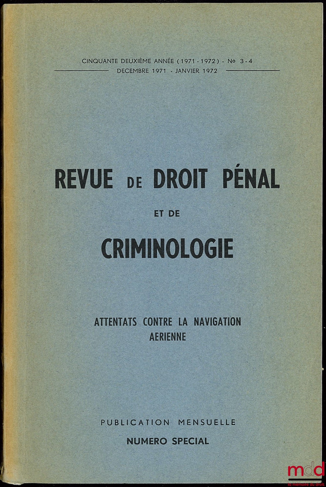 REVIEW OF CRIMINAL LAW AND CRIMINOLOGY, ATTACKS AGAINST AIR NAVIGATION, Special Issue, 52nd year (1971-72) no. 3-4