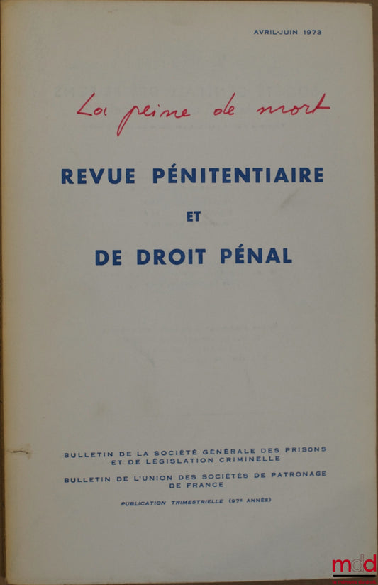 [Peine de mort] – REVUE PÉNITENTIAIRE ET DE DROIT PÉNAL, avril-juin 1973