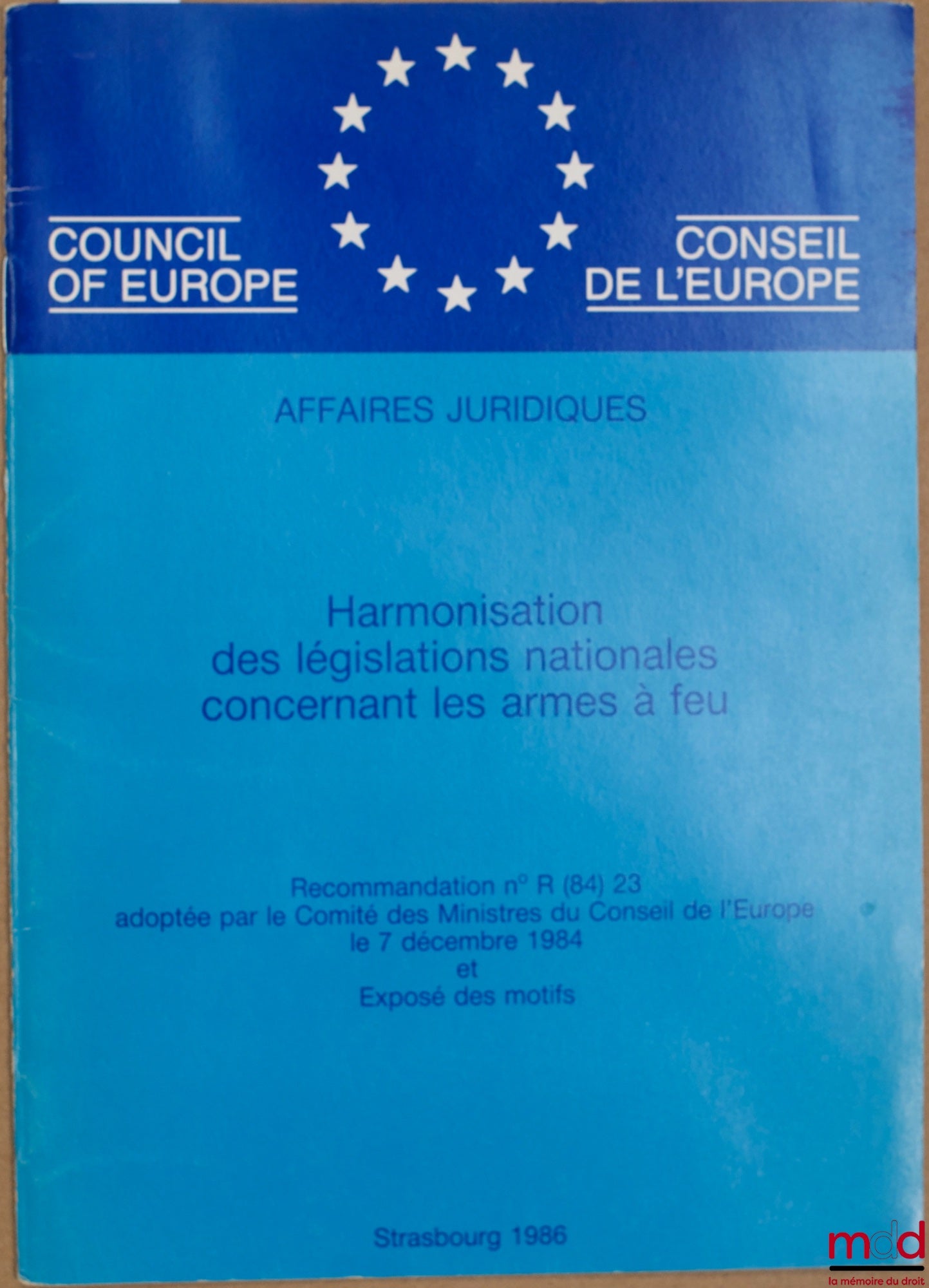 Anonyme – HARMONISATION DES LÉGISLATIONS NATIONALES CONCERNANT LES ARMES À FEU, Recommandation n° R (84) 23 adoptée par le Comité des Ministres du Conseil de l’Europe le 7 déc. 1984 et Exposé des motifs, série Affaires juridiques
