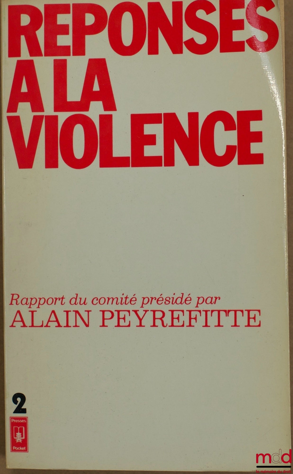 PEYREFITTE (Alain) – RESPONSES TO VIOLENCE, Report of the committee chaired by AP, Volume 2: Working Group Reports