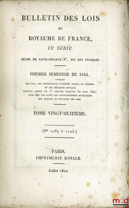 BULLETIN DES LOIS DU ROYAUME DE FRANCE, PREMIER SEMESTRE 1844