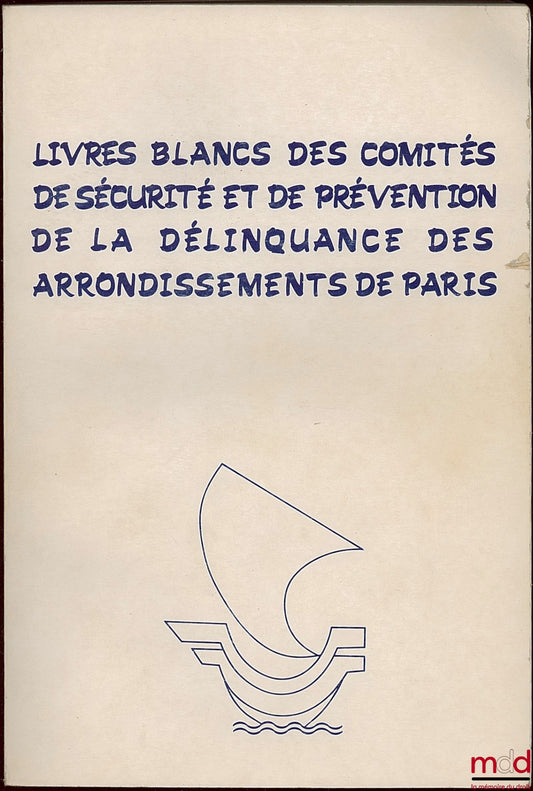 Collective – WHITE PAPERS FROM THE SECURITY AND CRIME PREVENTION COMMITTEES OF THE DISTRICTS OF PARIS