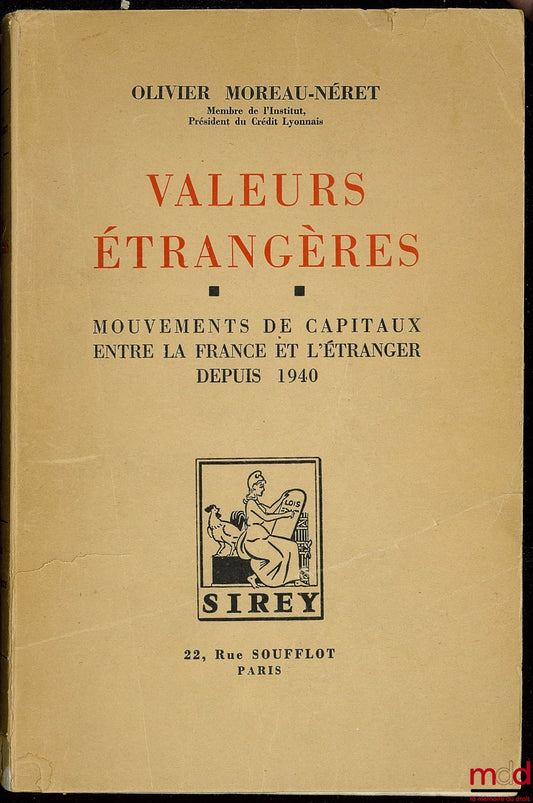 MOREAU-NÉRET (Olivier) – FOREIGN VALUES, CAPITAL FLOWS BETWEEN FRANCE AND ABROAD SINCE 1940
