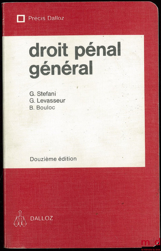 STEFANI (Gaston), LEVASSEUR (Georges) and BOULOC (B.) – GENERAL CRIMINAL LAW, coll. Précis Dalloz, 12th ed.