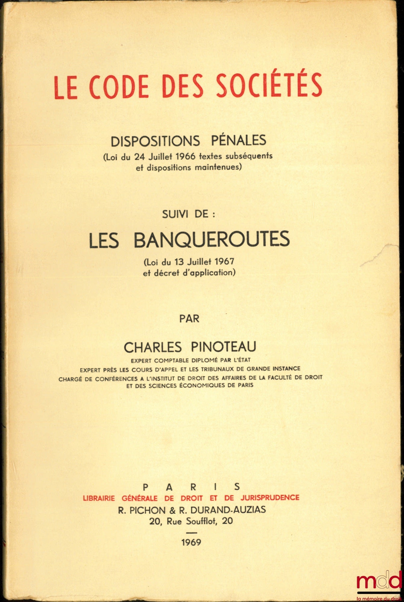 PINOTEAU (Charles) – THE COMPANIES CODE, PENAL PROVISIONS (Law of July 24, 1966, subsequent texts and provisions maintained) followed by: BANKERWAYS (Law of July 13, 1967 and implementing decree)
