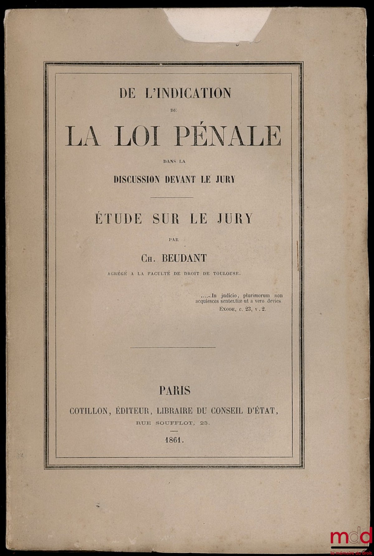 BEUDANT (Charles) – ON THE INDICATION OF CRIMINAL LAW IN DISCUSSION BEFORE THE JURY