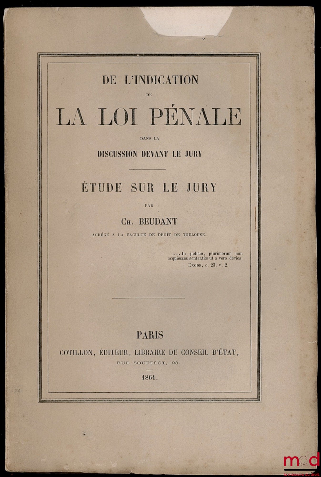 BEUDANT (Charles) – ON THE INDICATION OF CRIMINAL LAW IN DISCUSSION BEFORE THE JURY