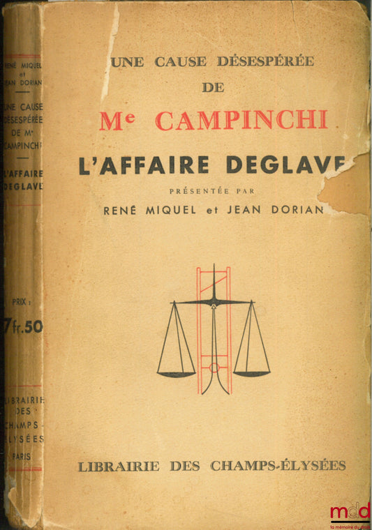 MIQUEL (René) and DORIAN (Jean) – A DESPERATE CAUSE OF MR. CAMPINCHI, THE DEGLAVE CASE