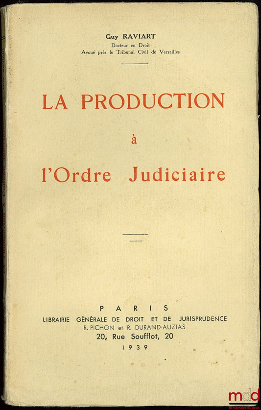 RAVIART (Guy) – LA PRODUCTION À L’ORDRE JUDICIAIRE