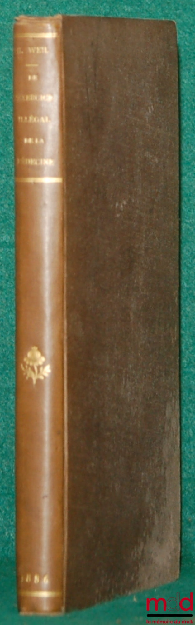 WEIL (G. Denis) – ON THE ILLEGAL PRACTICE OF MEDICINE AND PHARMACY