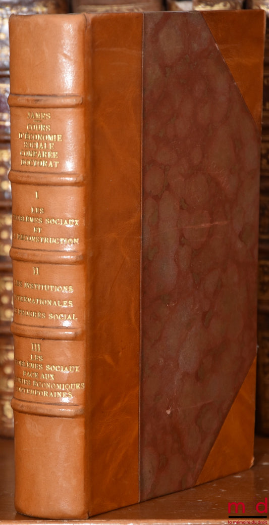 JAMES (Émile) – COURSE IN COMPARATIVE SOCIAL ECONOMICS, OF POLITICAL ECONOMICS. 1947-1948: Social problems and reconstruction; 1948-1949: International institutions of social progress; 1949-1950: Social problems in light of economic theories